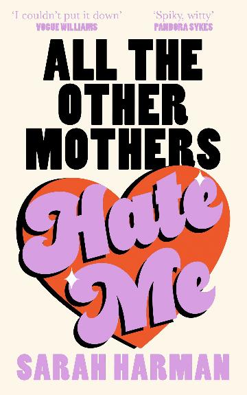All The Other Mothers Hate Me - Sara Harman