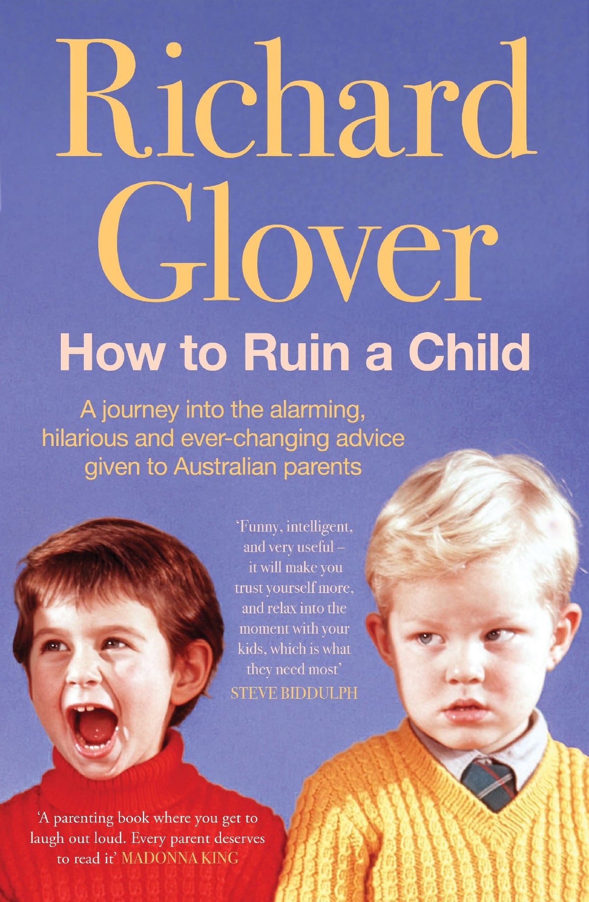 How To Ruin A Child - Richard Glover