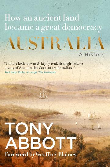 Australia A History - Tony Abbott