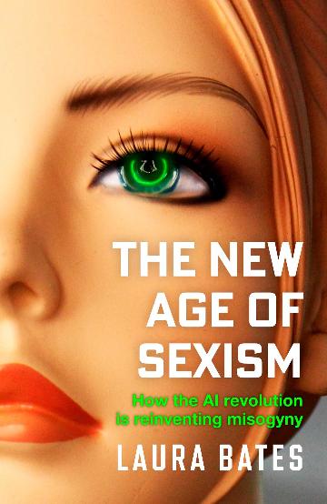 The New Age Of Sexism - Laura Bates