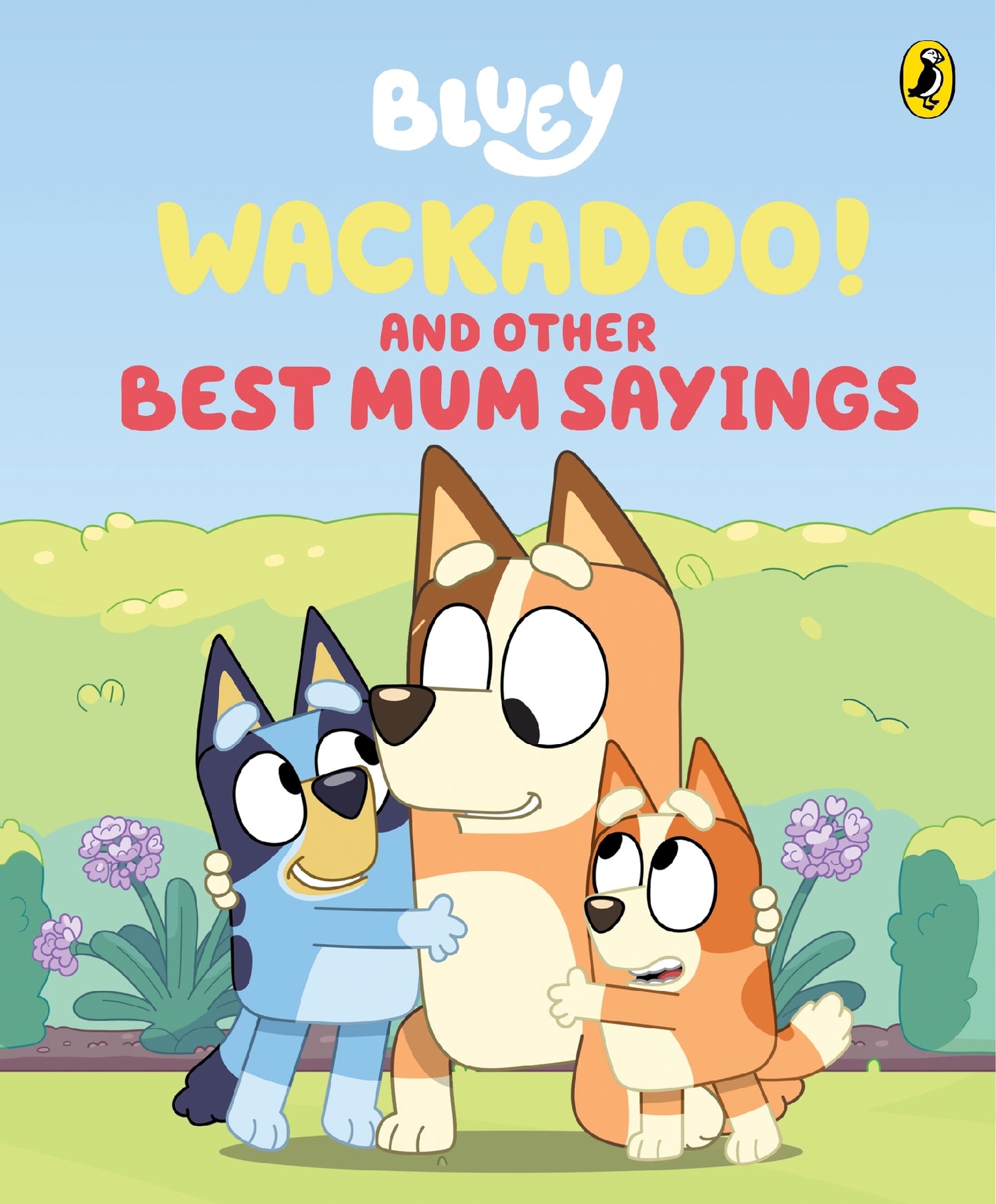 Bluey: Wackadoo! And Other Best Mum Sayings - Bluey