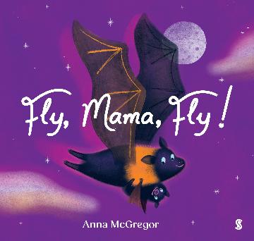 Fly, Mama, Fly - Anna Mcgregor
