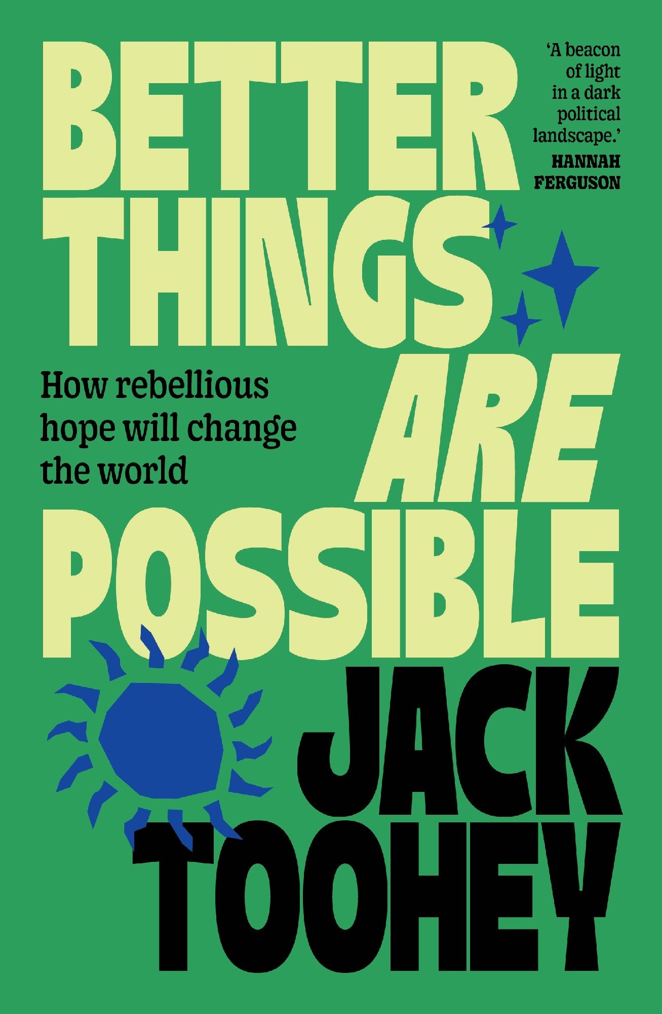 Better Things Are Possible - Jack Toohey
