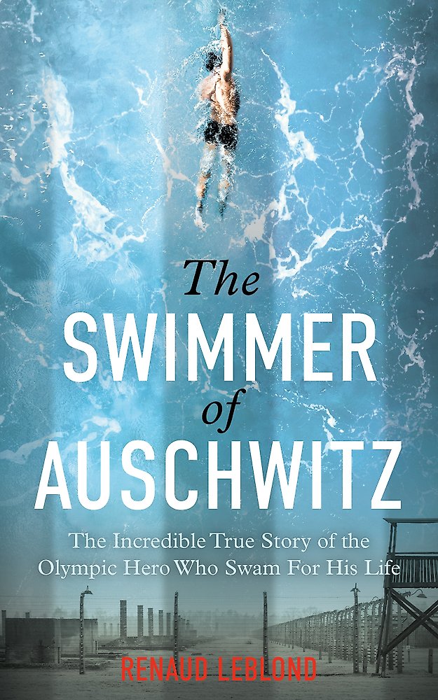 The Swimmer Of Auschwitz - Renaud Leblond