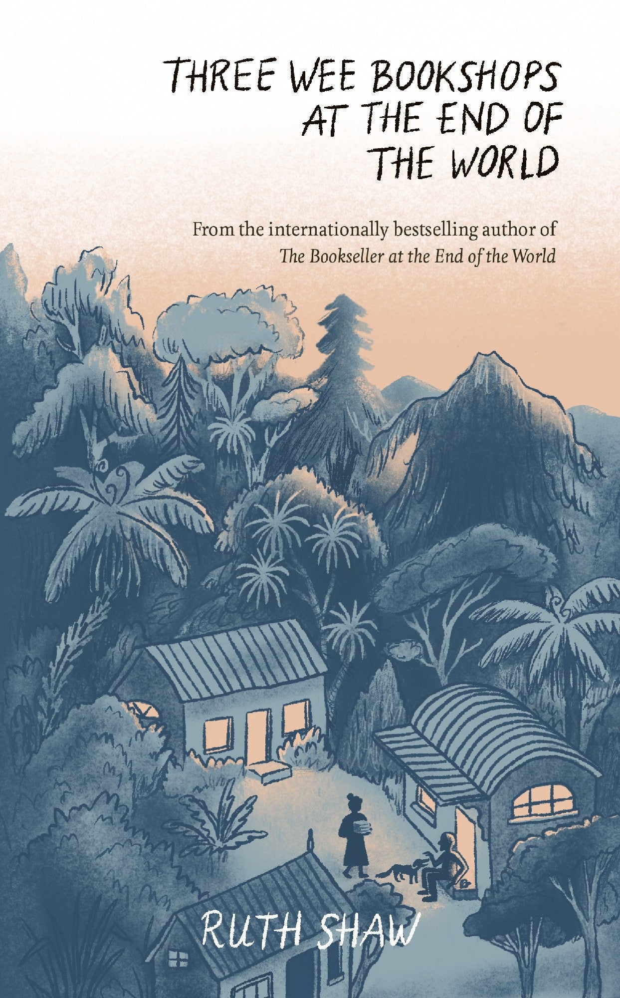 Three Wee Bookshops At The End Of The World - Ruth Shaw