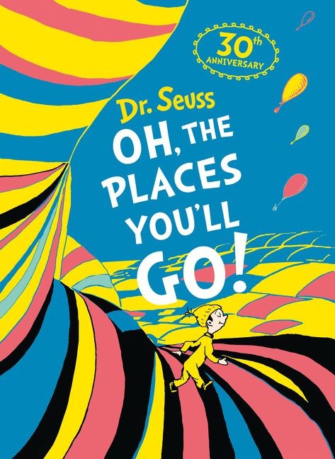 OH, THE PLACES YOU'LL GO! HARD COVER - DR SEUSS