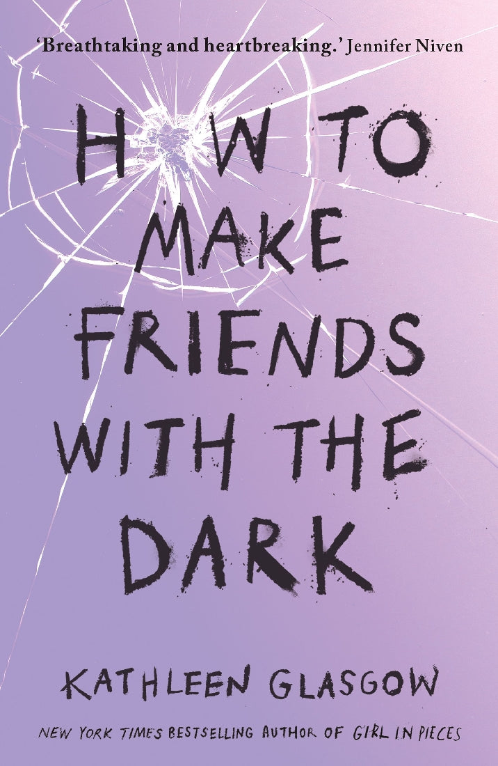 How To Make Friends With The Dark - Kathleen Glasgow