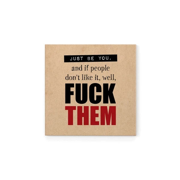 Magnet - Just Be You - F#ck Them