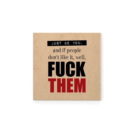 Magnet - Just Be You - F#ck Them