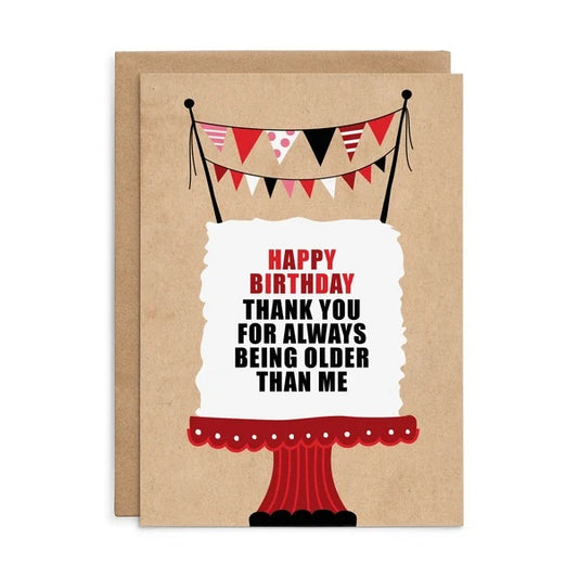 Thanks For Always Being Older