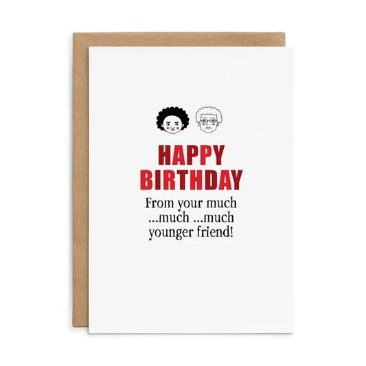 Happy Birthday From Your Much Younger Friend