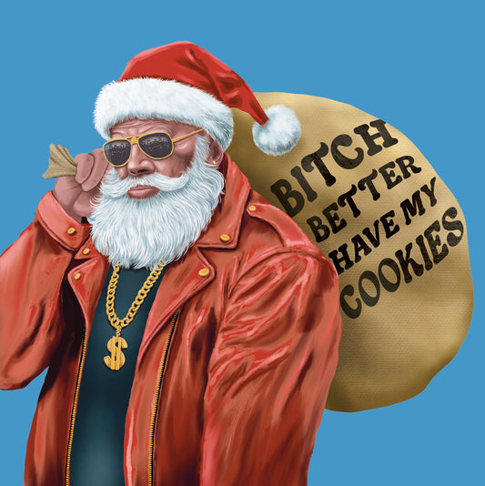Greeting Card Bitch Better Have My Cookies