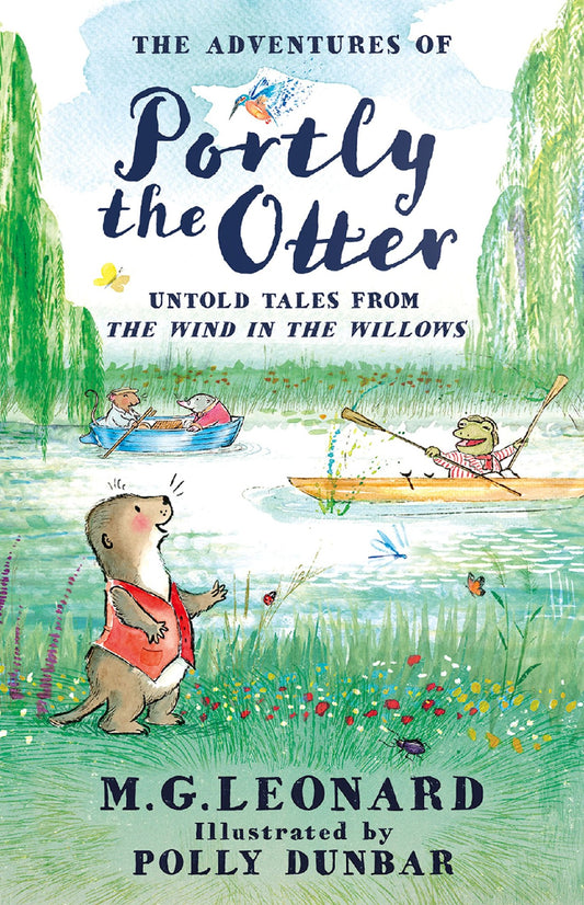 The Adventures Of Portly The Otter: Untold Tales From The Wind In The Willows