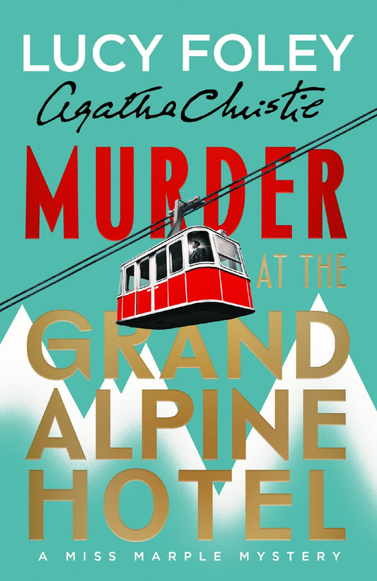 Murder At The Grand Alpine Hotel - Lucy Foley