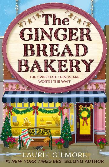 The Gingerbread Bakery - Laurie Gilmore