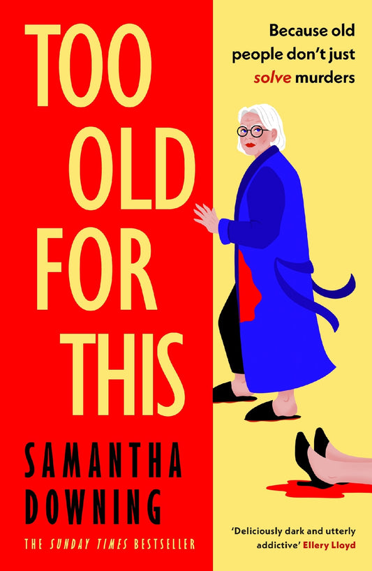 Too Old For This - Samantha Downing