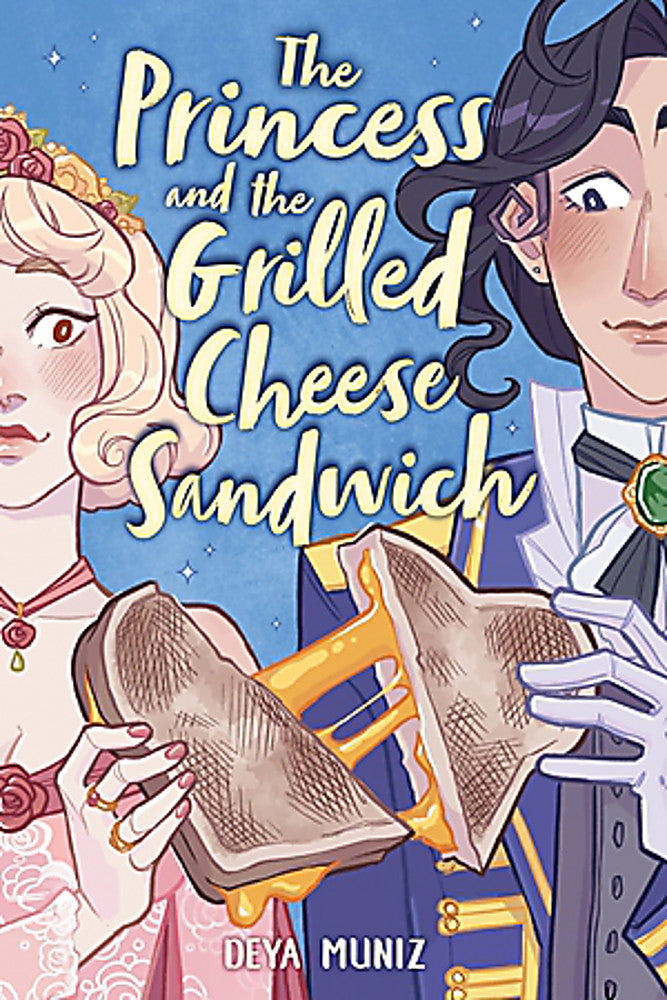 The Princess And The Grilled Cheese Sandwich (a Graphic Novel) - Deya Muniz