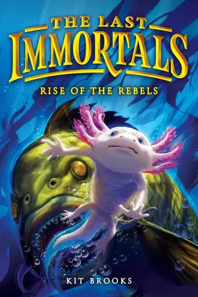 The Last Immortals: Rise Of The Rebels - Kit Brooks