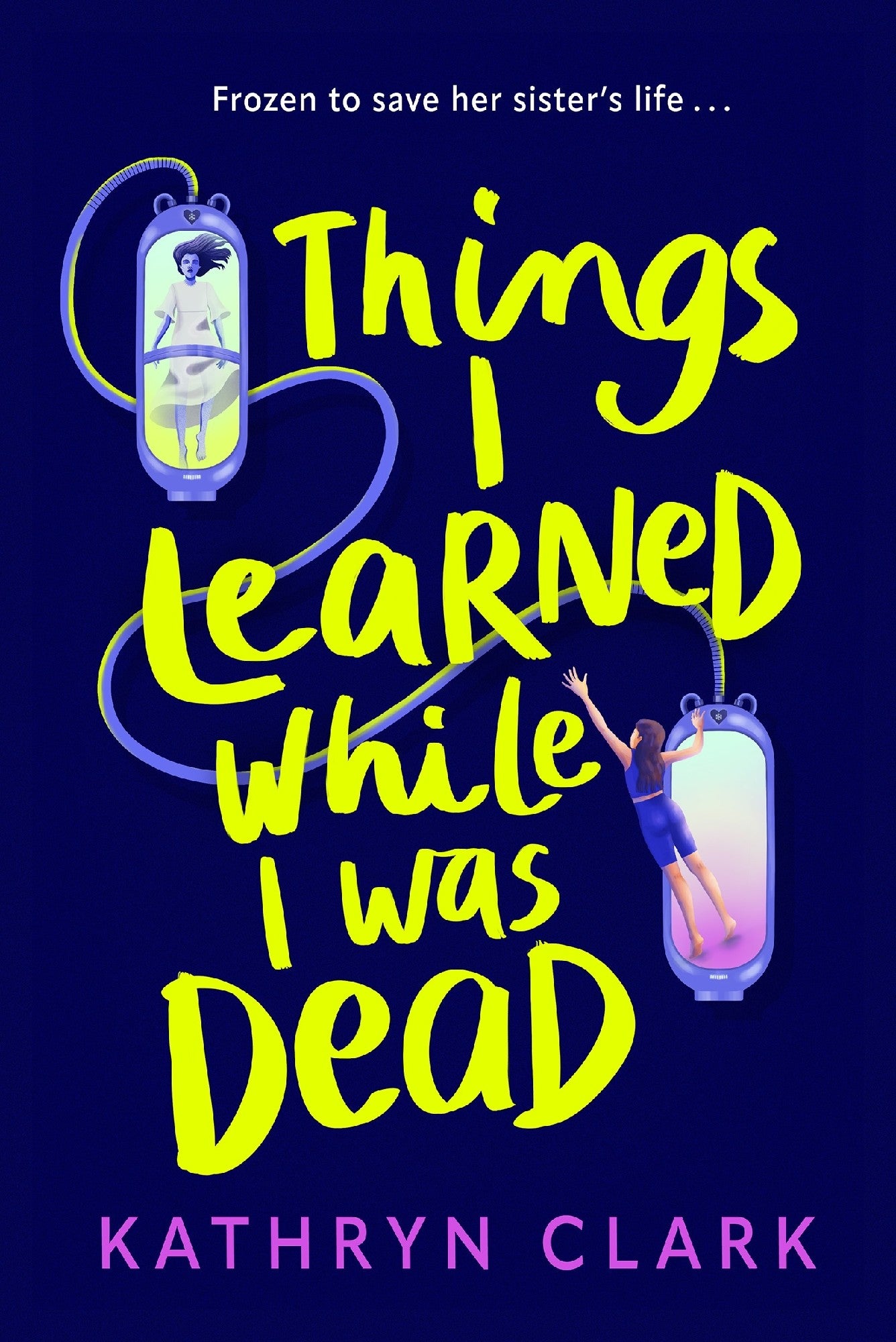 Things I Learned While I Was Dead - Kathryn Clark