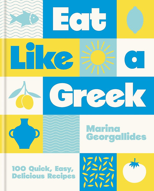 Eat Like A Greek - Marina Georgallides
