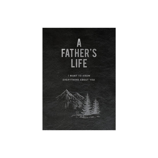 A Father S Life : I Want To Know Everything About You 