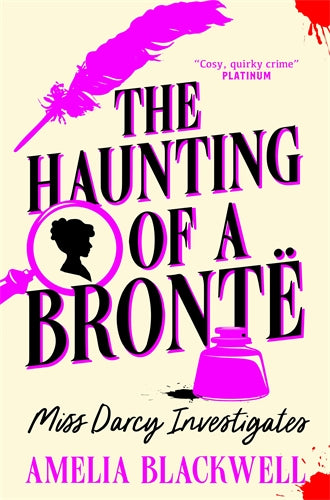 Haunting Of A Brontë: Miss Darcy Investigates 