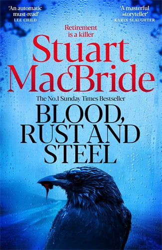 Blood, Rust And Steel - Stuart Macbride