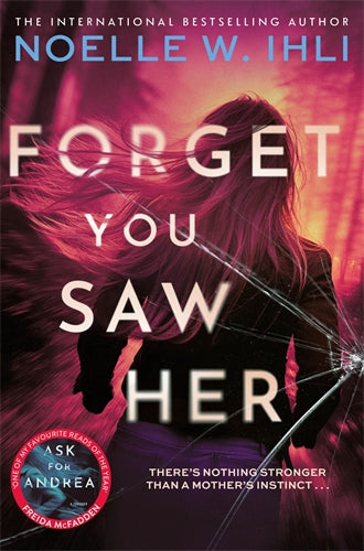 Forget You Saw Her - Noelle W Ihli