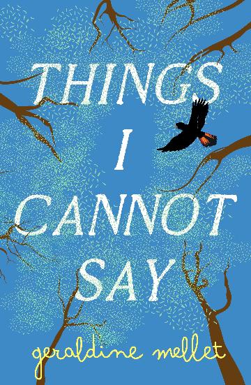 Things I Cannot Say - Geraldine Mellet