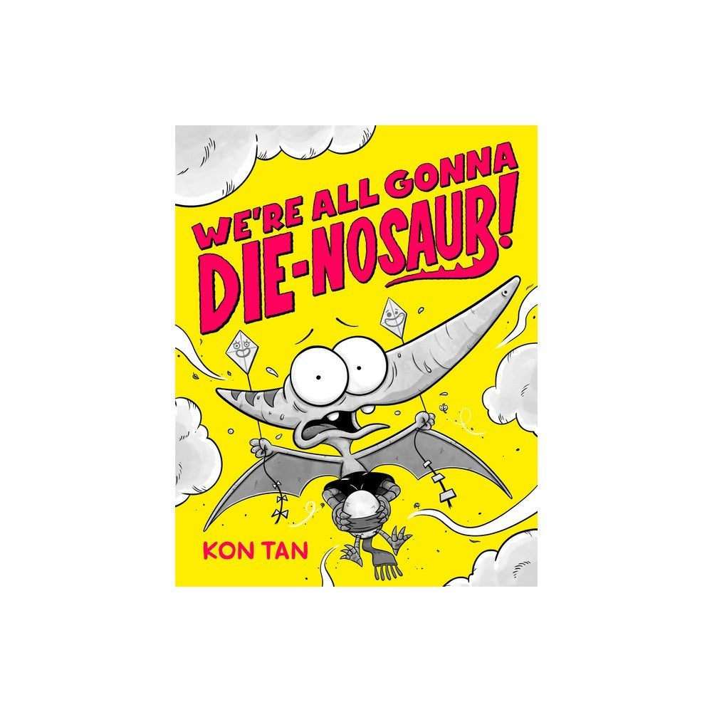 We're All Gonna Die-nosaur! -  Kon Tan 