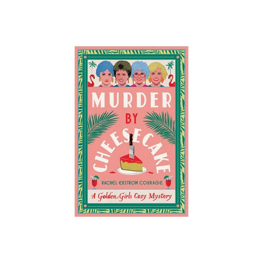 Murder By Cheesecake -  Rachel Ekstrom Courage 
