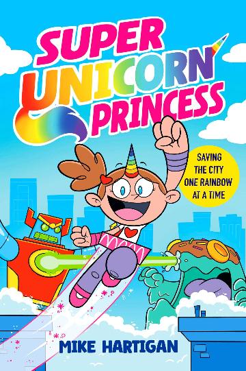 Super Unicorn Princess - Mike Hartigan