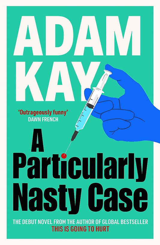 A Particularly Nasty Case - Adam Kay