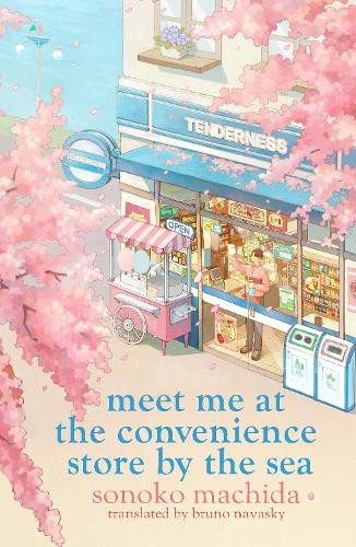 Meet Me At The Convenience Store By The Sea - Sonoko Machida