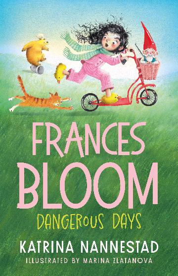 Frances Bloom: Dangerous Days (frances Bloom, #2) - Katrina Nannestad