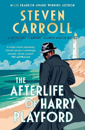 The Afterlife Of Harry Playford - Steven Carroll