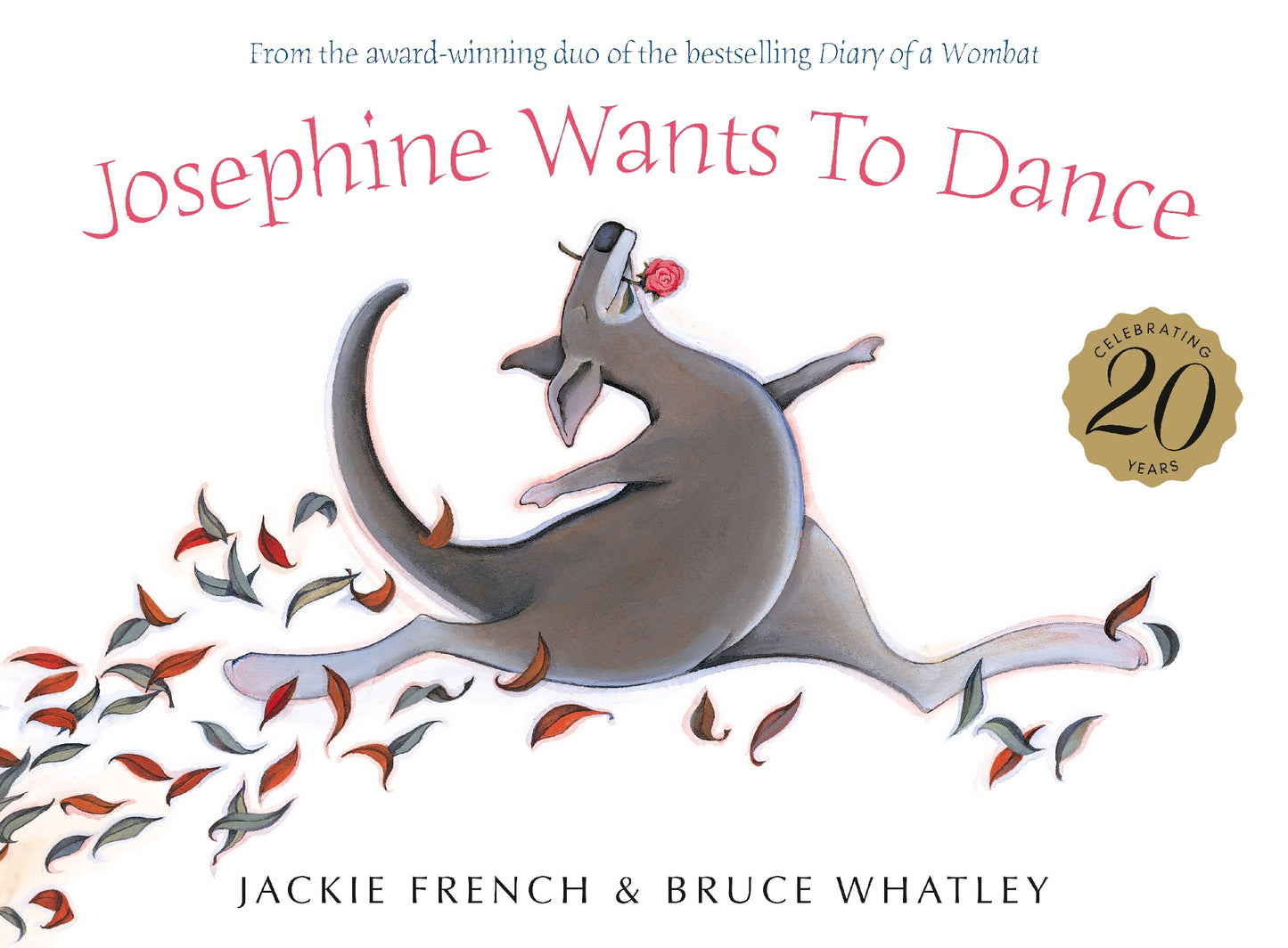 Josephine Wants To Dance 20th Anniversary Edition: This Gorgeous Classic From Two Of Australia's Most Beloved Creators Will Inspire A Whole New Generation Of Ch