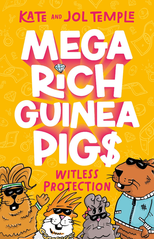 Witless Protection (mega Rich Guinea Pigs, #2): The Latest Book In This Hilarious Illustrated Series From The Bestselling Authors Of Frog Squad And Bin Chicken!
