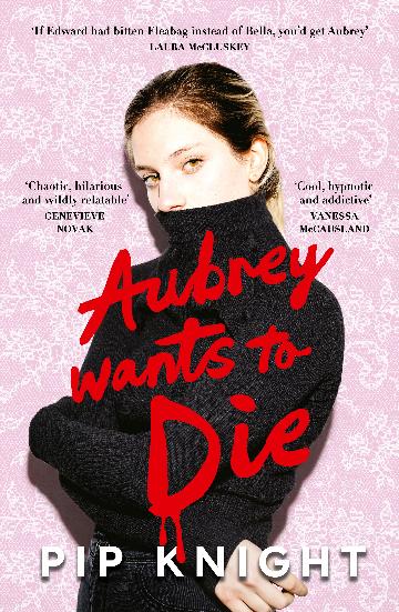 Aubrey Wants To Die - Pip Knight