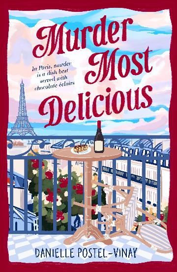 Murder Most Delicious - Danielle Postel-vinay