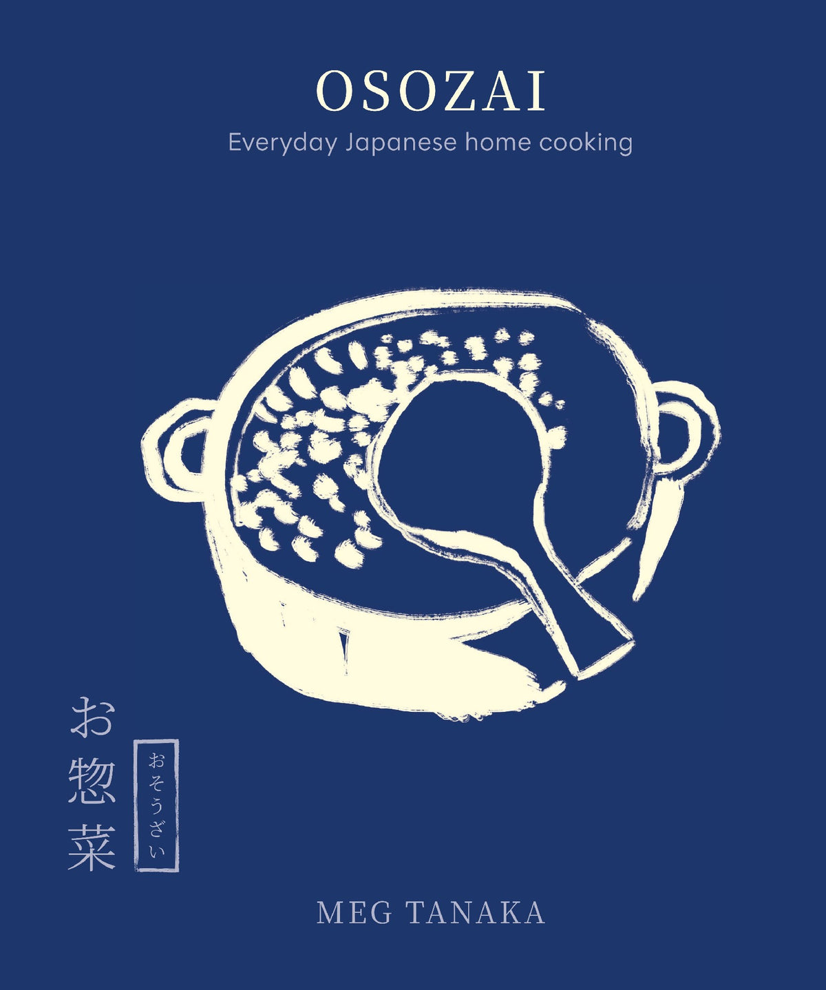 Osozai - Everyday Japanese Cooking - Meg Tanaka