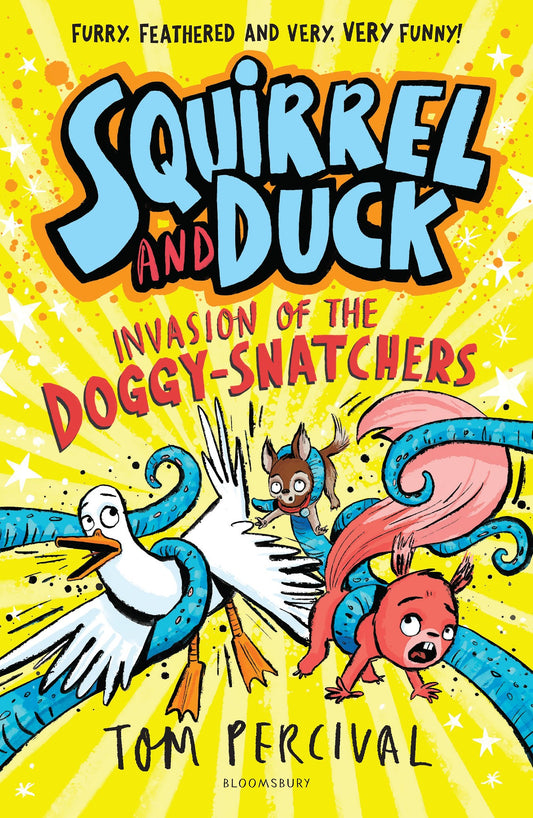 Squirrel And Duck: Invasion Of The Doggy-snatchers - Tom Percival