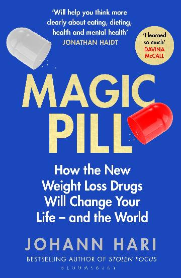 Magic Pill: How The New Weight Loss Drugs Will Change Your Life - And The World