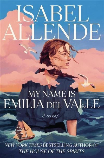 My Name Is Emilia Del Valle - Isabel Allende