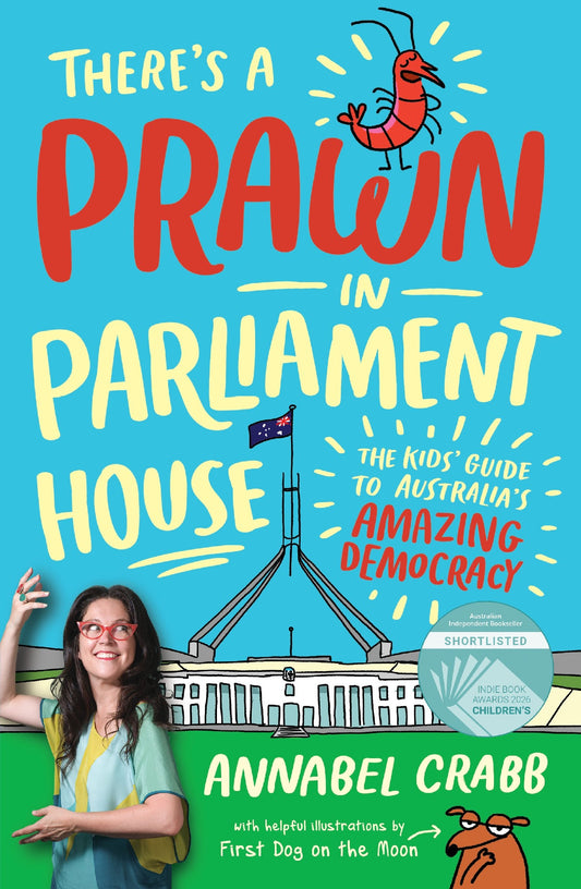 There's A Prawn In Parliament House - Annabel Crabb