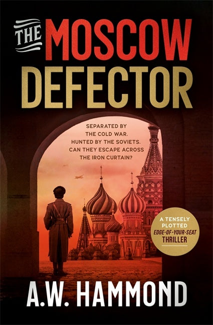 The Moscow Defector - A W Hammond