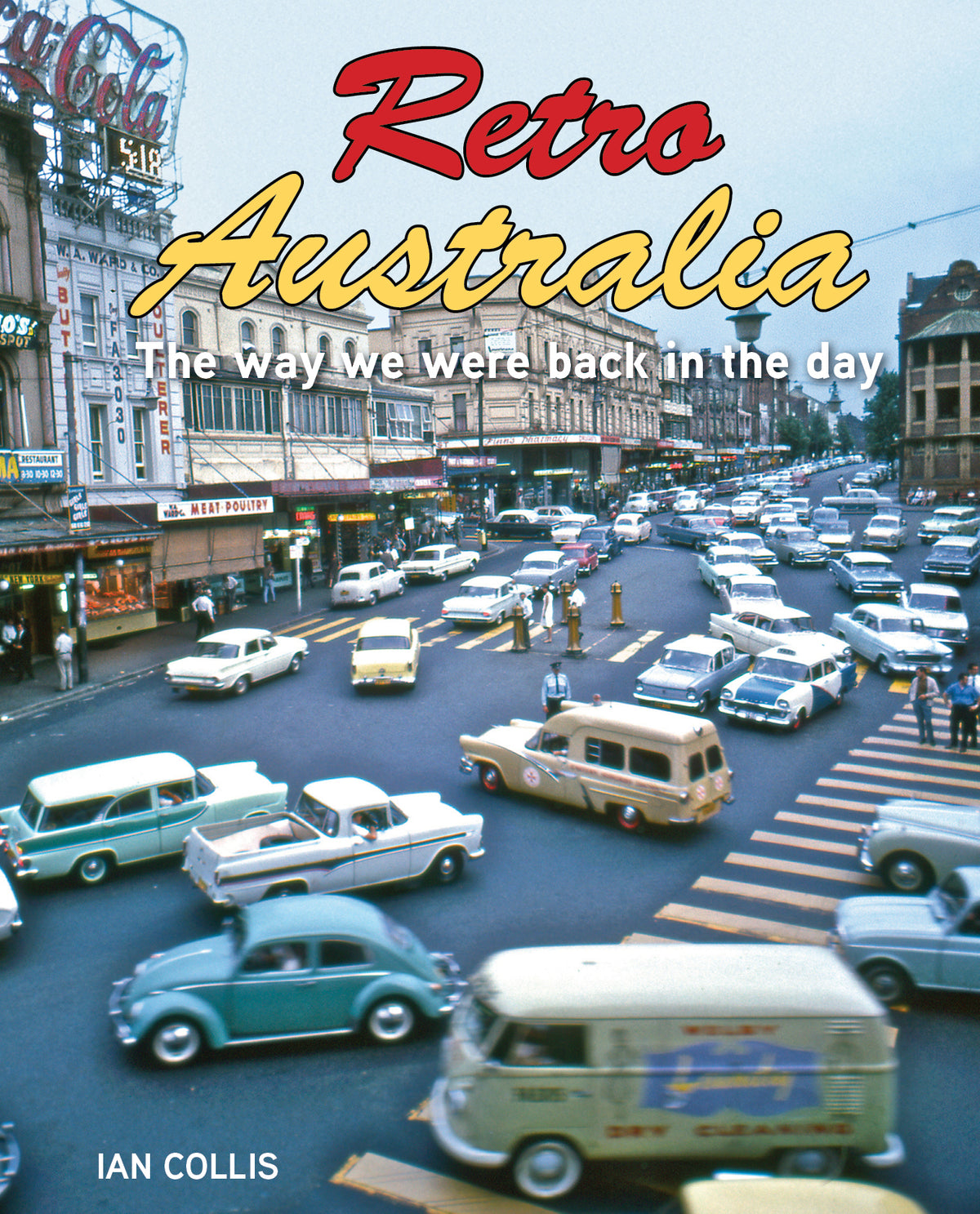 Retro Australia - The Way We Were Back In The Day