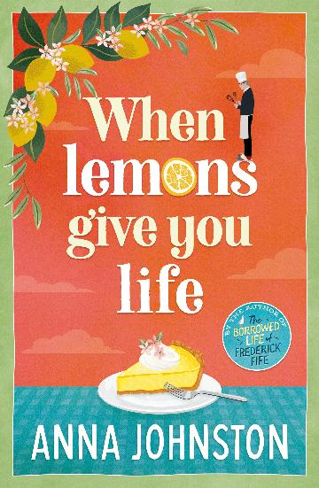 When Lemons Give You Life - Anna Johnston