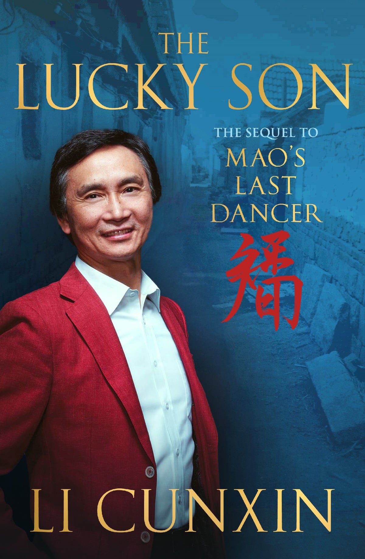 The Lucky Son - Li Cunxin