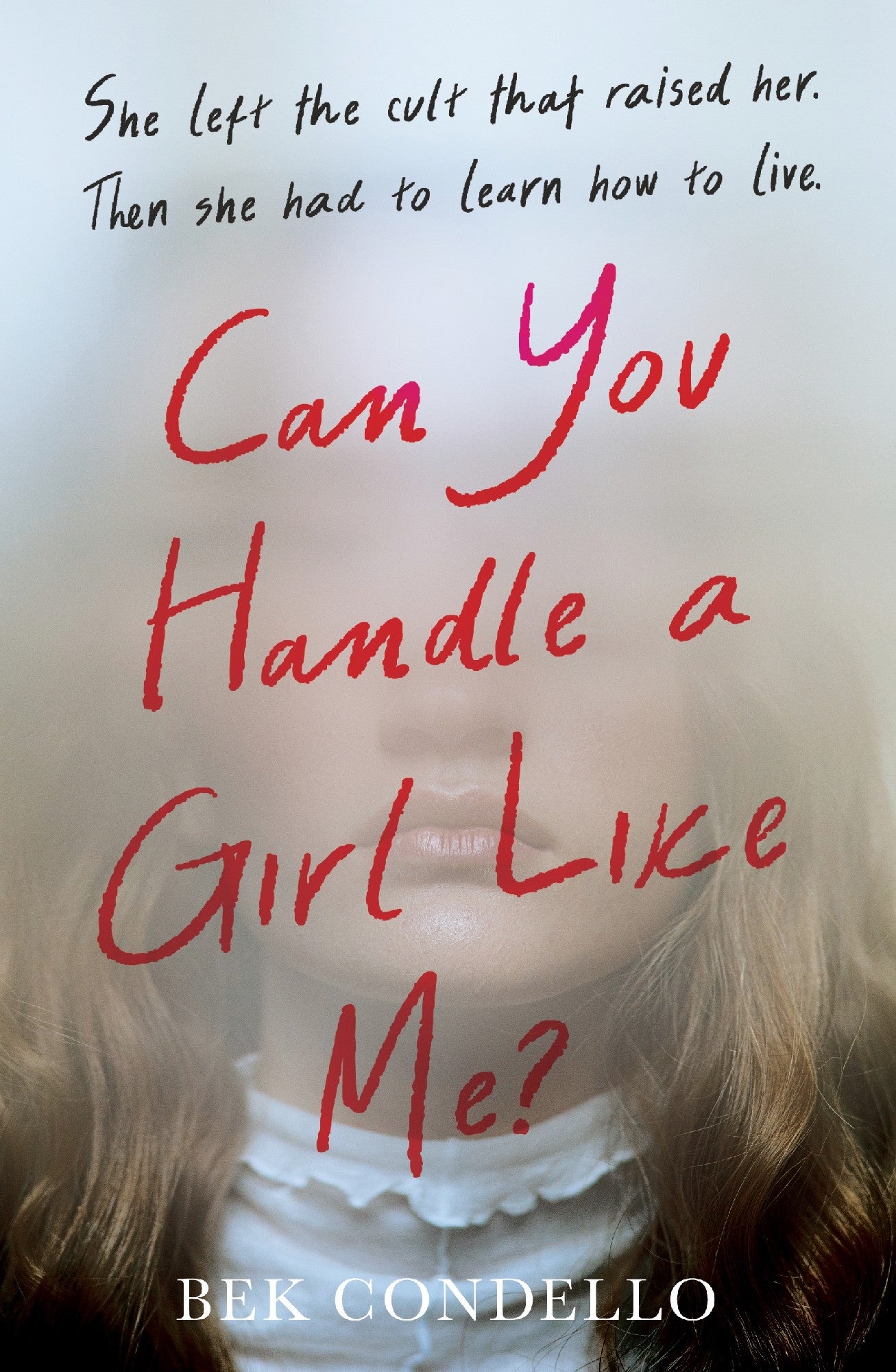 Can You Handle A Girl Like Me - Bek Condello